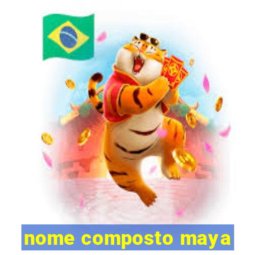 nome composto maya